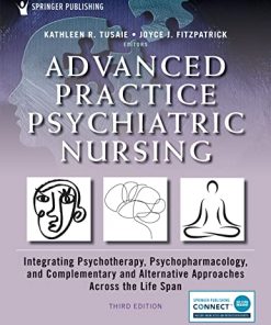 Advanced Practice Psychiatric Nursing, Third Edition: Integrating Psychotherapy, Psychopharmacology, and Complementary and Alternative Approaches Across the Life Span (PDF)