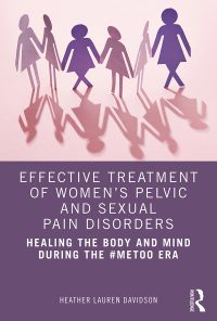 Effective Treatment of Women’s Pelvic and Sexual Pain Disorders: Healing the Body and Mind During the #MeToo Era (EPUB)