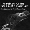 The Descent of the Soul and the Archaic (EPUB)