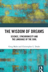 The Wisdom of Dreams: Science, Synchronicity and the Language of the Soul (EPUB)