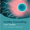 Fertility Counseling: Case Studies, 2nd Edition (PDF)