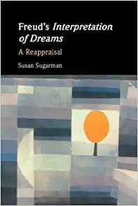 Freud’s Interpretation of Dreams: A Reappraisal (PDF)