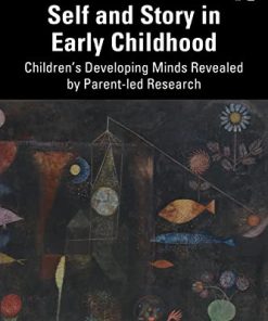 Self and Story in Early Childhood: Children’s Developing Minds Revealed by Parent-led Research (PDF)
