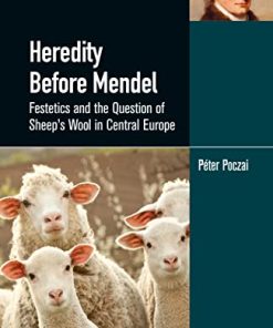 Heredity Before Mendel: Festetics and the Question of Sheep’s Wool in Central Europe (PDF)