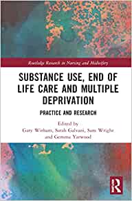 Substance Use, End-of-Life Care and Multiple Deprivation (Routledge Research in Nursing and Midwifery), 1st edition (EPUB)