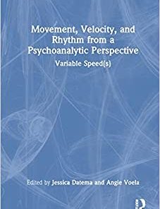 Movement, Velocity, and Rhythm from a Psychoanalytic Perspective (PDF)