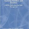 Queering Nutrition and Dietetics: LGBTQ+ Reflections on Food Through Art (EPUB)