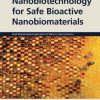 Nanobiotechnology for Safe Bioactive Nanobiomaterials (Novel Biotechnological Applications for Waste to Value Conversion) (PDF)