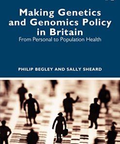 Making Genetics and Genomics Policy in Britain: From Personal to Population Health (EPUB)
