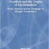 Occultism and the Origins of Psychoanalysis (The History of Psychoanalysis Series), 1st edition (EPUB)