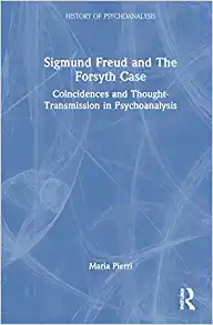 Sigmund Freud and The Forsyth Case (The History of Psychoanalysis Series), 1st edition (EPUB)