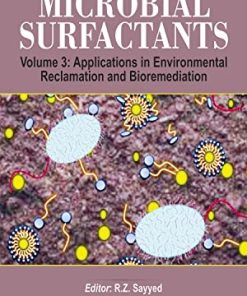 Microbial Surfactants: Volume 3: Applications in Environmental Reclamation and Bioremediation (Industrial Biotechnology) (PDF)