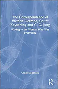 The Correspondence of Victoria Ocampo, Count Keyserling and C. G. Jung (EPUB)