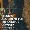 Freud’s Argument for the Oedipus Complex (Psychological Issues) (EPUB) Freud’s Argument for the Oedipus Complex (Psychological Issues) (EPUB)