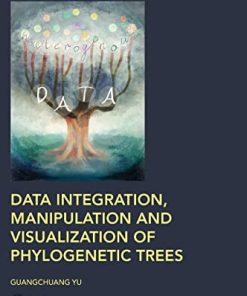 Data Integration, Manipulation and Visualization of Phylogenetic Trees (Chapman & Hall/CRC Computational Biology Series) (EPUB)