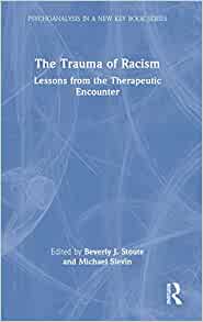 The Trauma of Racism (Psychoanalysis in a New Key Book Series) (EPUB)