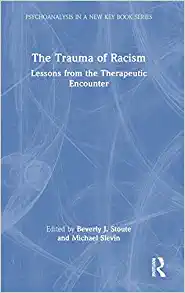 The Trauma of Racism (Psychoanalysis in a New Key Book Series) (PDF)