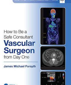 How to Be a Safe Consultant Vascular Surgeon from Day One: The Unofficial Guide to Passing the FRCS (VASC) (EPUB)