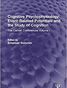 Cognitive Psychophysiology: Event-Related Potentials and the Study of Cognition (Psychology Revivals) (PDF)