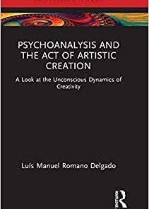 Psychoanalysis and the Act of Artistic Creation (Routledge Focus on Mental Health) (EPUB)