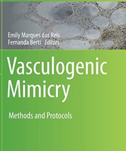 Vasculogenic Mimicry: Methods and Protocols (Methods in Molecular Biology, 2514) (PDF)