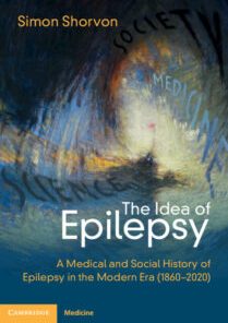 The Idea of Epilepsy: A Medical and Social History of Epilepsy in the Modern Era (1860–2020) (PDF)