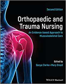 Orthopaedic and Trauma Nursing: An Evidence-based Approach to Musculoskeletal Care, 2nd Edition (PDF)