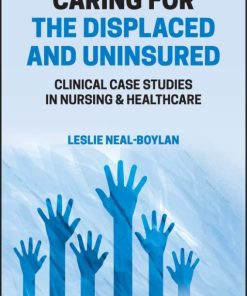 Caring for the Displaced and Uninsured: Clinical Case Studies in Nursing and Healthcare (PDF)