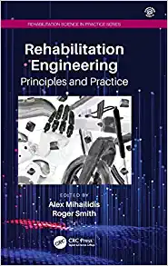 Rehabilitation Engineering: Principles and Practice (Rehabilitation Science in Practice Series), 1st edition (EPUB)