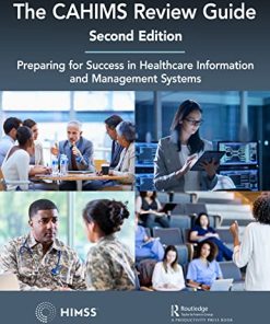 The CAHIMS Review Guide: Preparing for Success in Healthcare Information and Management Systems, 2nd Edition (HIMSS Book Series) (PDF)