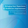 Bringing User Experience to Healthcare Improvement (EPUB)