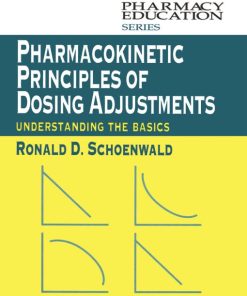 Pharmacokinetic Principles of Dosing Adjustments (PDF)