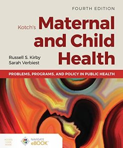 Kotch’s Maternal and Child Health: Problems, Programs, and Policy in Public Health, 4th Edition (PDF)
