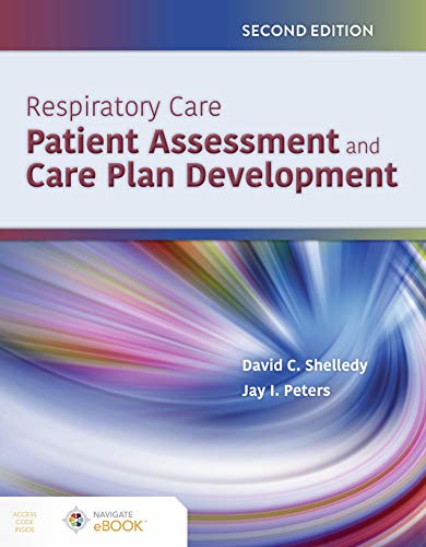 Respiratory Care: Patient Assessment and Care Plan Development, 2nd Edition (PDF) Respiratory Care: Patient Assessment and Care Plan Development, 2nd Edition (PDF)