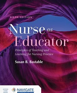 Nurse as Educator: Principles of Teaching and Learning for Nursing Practice: Principles of Teaching and Learning for Nursing Practice, 6th Edition (PDF)