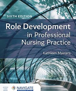 Role Development in Professional Nursing Practice, 6th Edition (PDF)