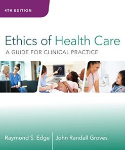 Ethics of Health Care: A Guide for Clinical Practice, 4th Edition (High Quality Image PDF)