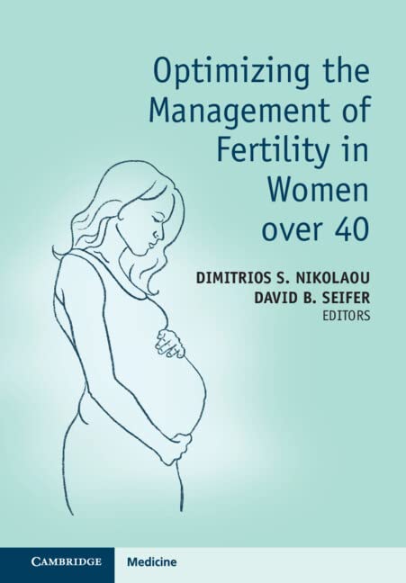 Optimizing the Management of Fertility in Women over 40 (PDF) Optimizing the Management of Fertility in Women over 40 (PDF)