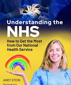 Understanding the NHS: How to Get the Most from Our National Health Service (PDF)