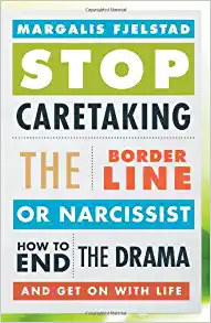 Stop Caretaking the Borderline or Narcissist: How to End the Drama and Get On with Life (EPUB)