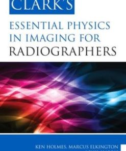 Clark’s Essential Physics in Imaging for Radiographers (PDF)