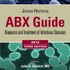 Johns Hopkins ABX Guide: Diagnosis and Treatment of Infectious Diseases 2012, 3rd Edition (PDF)