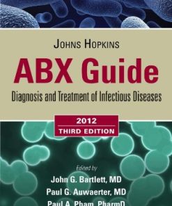 Johns Hopkins ABX Guide: Diagnosis and Treatment of Infectious Diseases 2012, 3rd Edition (PDF)