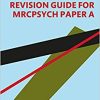 Revision Guide for MRCPsych Paper A (PDF)