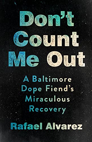 Don’t Count Me Out: A Baltimore Dope Fiend’s Miraculous Recovery (The Culture and Politics of Health Care Work) (EPUB) Don’t Count Me Out: A Baltimore Dope Fiend’s Miraculous Recovery (The Culture and Politics of Health Care Work) (EPUB)