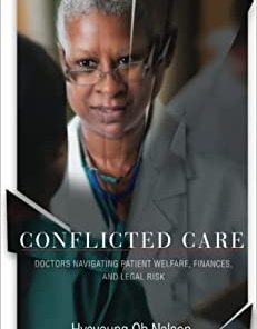 Conflicted Care: Doctors Navigating Patient Welfare, Finances, and Legal Risk (EPUB)