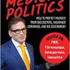 Medical Politics: How to Protect Yourself from Bad Doctors, Insurance Companies, and Big Government (EPUB)