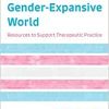 Counseling in a Gender Expansive World: Resources to Support Therapeutic Practice (EPUB)