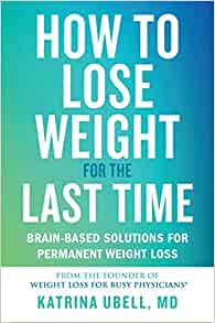 How to Lose Weight for the Last Time: Brain-Based Solutions for Permanent Weight Loss (EPUB)