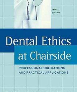 Dental Ethics at Chairside: Professional Obligations and Practical Applications, Third Edition (EPUB)
